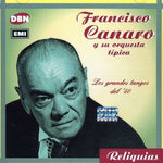 Francisco Canaro - Los Grandes Tangos Del