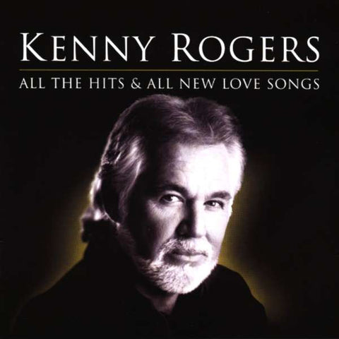 Kenny Rogers - All The Hits & All New Love Songs