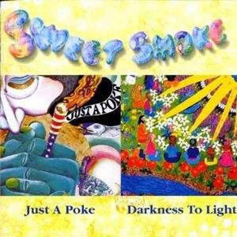 Sweet Smoke - Just A Poke / Darkness To Light