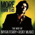 Bryan Ferry - More Than This - The Best Of Bryan Ferry + Roxy Music
