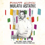 Mulatu Astatqé - New York-Addis-London - The Story Of Ethio Jazz 1965-1975