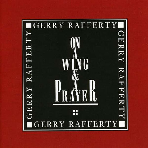 Gerry Rafferty - On A Wing And A Prayer