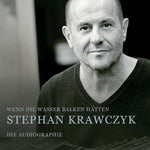 Stephan Krawczyk - Wenn die Wasser Balken hätten - Die Audiographie