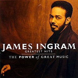 James Ingram - Greatest Hits the Power Of Great Music