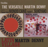 Martin Denny - Latin Village / The Versatile Martin Denny