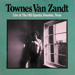 Townes Van Zandt - Live - Old Quarter..