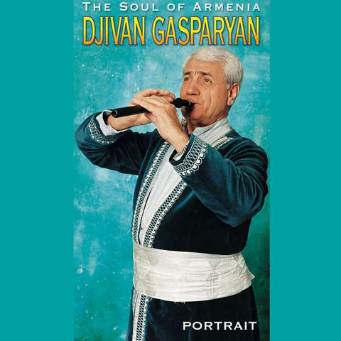 Djivan Gasparyan - The Soul Of Armenia