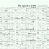 The Sea And Cake - Two Gentlemen