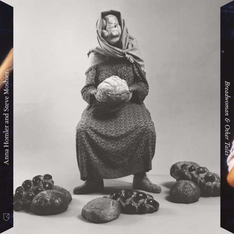 Anna Homler & Steve Moshier - Breadwoman & Other Tales