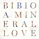 Bibio - A Mineral Love