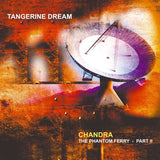Tangerine Dream - Chandra - The Phantom Ferry