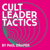 Paul Draper - Cult Leader Tactics