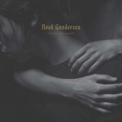 Noah Gundersen - Carry The Ghost