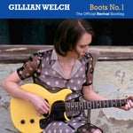 Gillian Welch - Boots No.1 - The Official Revival Bootleg