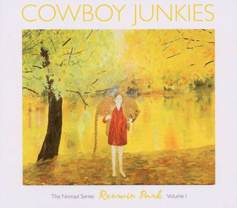 Cowboy Junkies - Renmin Park - The Nomad Series Volume 1