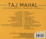 Taj Mahal - Like Never Before / Dancing The Blues