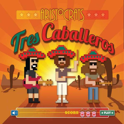 The Aristocrats - Tres Caballeros