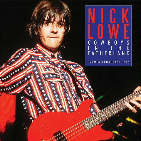 Nick Lowe - Cowboys In The Fatherland - Bremen Broadcast 1985