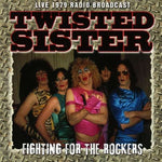 Twisted Sister - Fighting For Rockers - Live 1979 Radio Broadcasts