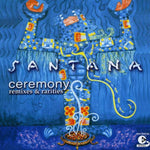 Santana - Ceremony - Remixes & Rarities