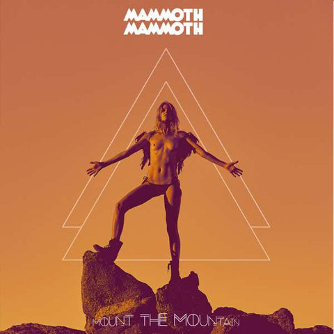 Mammoth Mammoth - Mount The Mountain