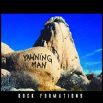 Yawning Man - Rock Formations