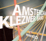 Amsterdam Klezmer Band - Remixed