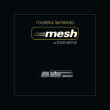 Mesh - Touring Skyward - A Tour Movie