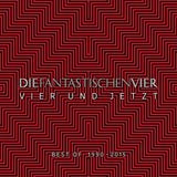 Die Fantastischen Vier - Vier und Jetzt