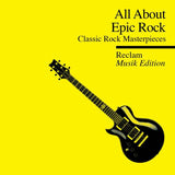 All About Epic Rock - Classic Rock Masterpieces