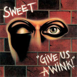 The Sweet - Give Us A Wink