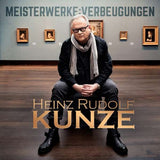 Heinz Rudolf Kunze - Meisterwerke - Verbeugungen