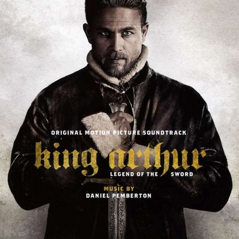 Daniel Pemberton - Filmmusik - King Arthur - Legend Of The Sword
