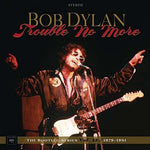 Bob Dylan - Trouble No More - The Bootleg Series Vol. 13 / 1979 - 1981