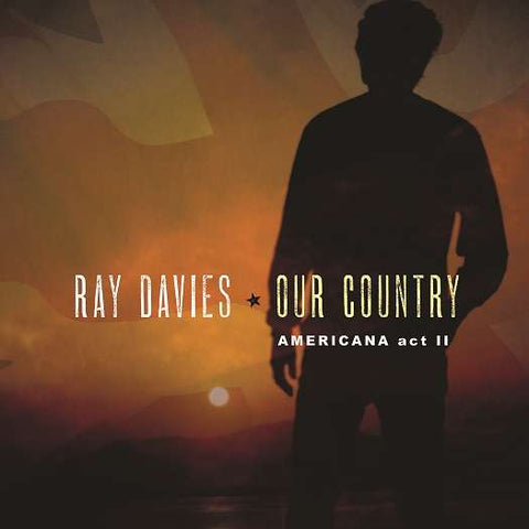 Ray Davies - Our Country - Americana Act II