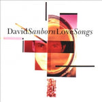 David Sanborn - Love Songs