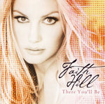 Faith Hill - There You'll Be