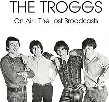 The Troggs - On Air - The Lost Broadcasts