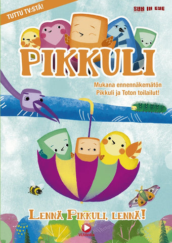 Pikkuli - Lennä Pikkuli, Lennä!