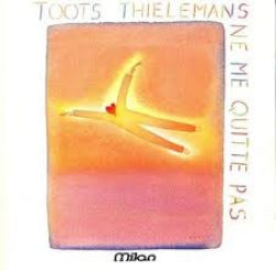 Toots Thielemans - Ne Me Quitte Pas