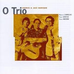 O Trio - Choros & Jazz Baroque