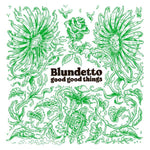 Blundetto - Good Good Things