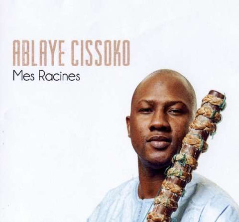 Ablaye Cissoko - Mes Racines