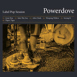 Powerdove - Label Pop Session