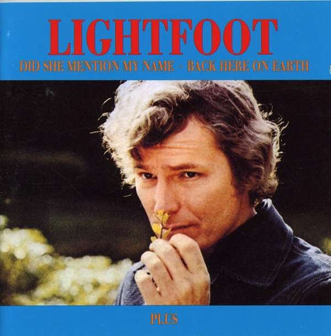 Gordon Lightfoot - Did She Mention My Name / Back Here On Earth