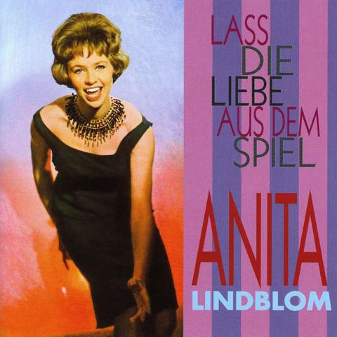 Anita Lindblom - Laß die Liebe aus dem Spiel