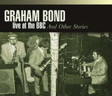 Graham Bond - Live At The BBC And Other Stories