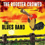 The Blues Band - The Rooster Crowed