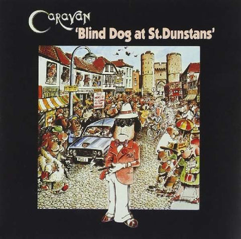 Caravan - Blind Dog At St. Dunstans