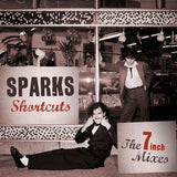 Sparks - Shortcuts - The 7 Inch Mixes